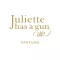 Juliette Has A Gun
